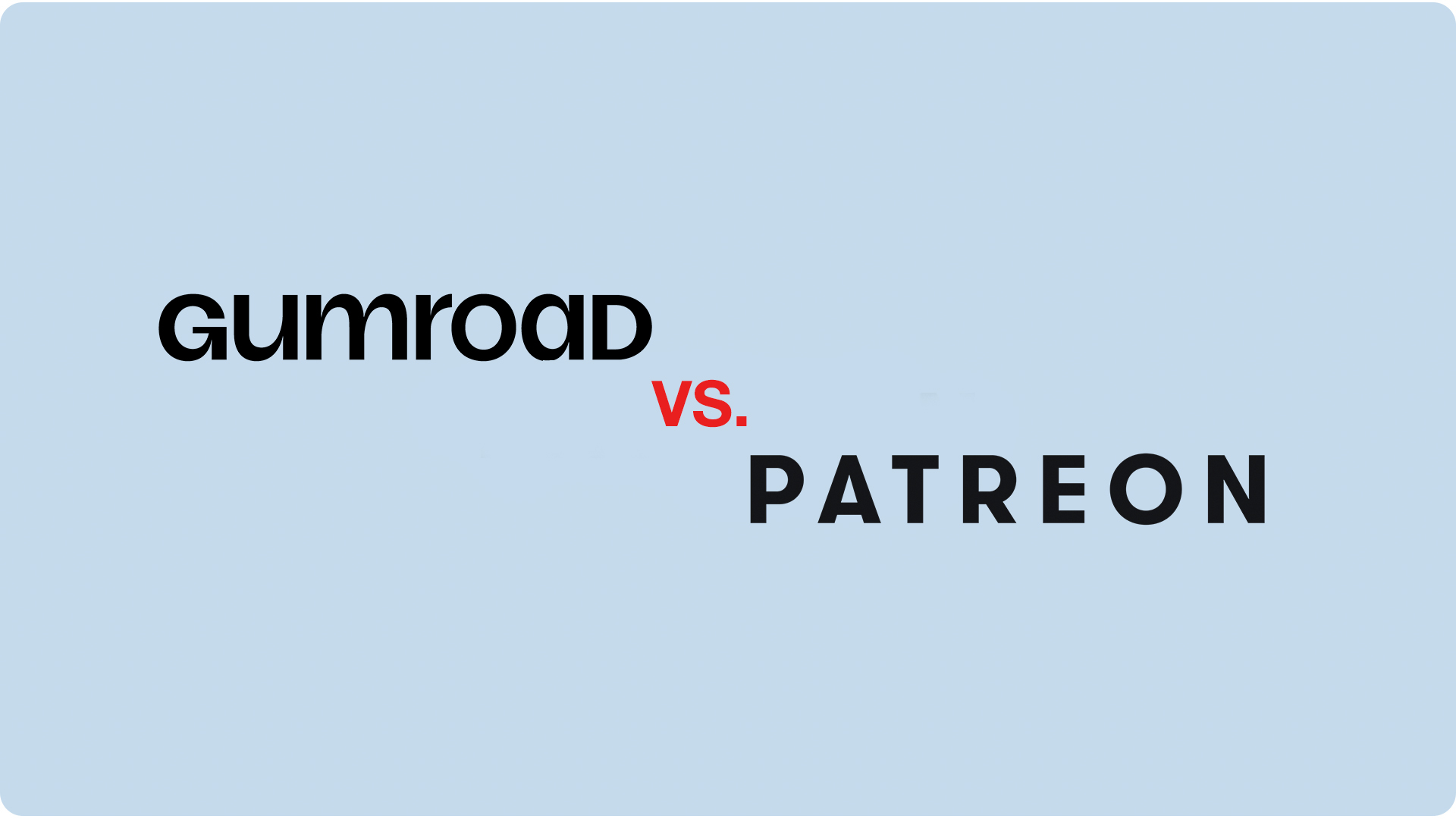 Gumroad vs Patreon: which platform is best for you?
